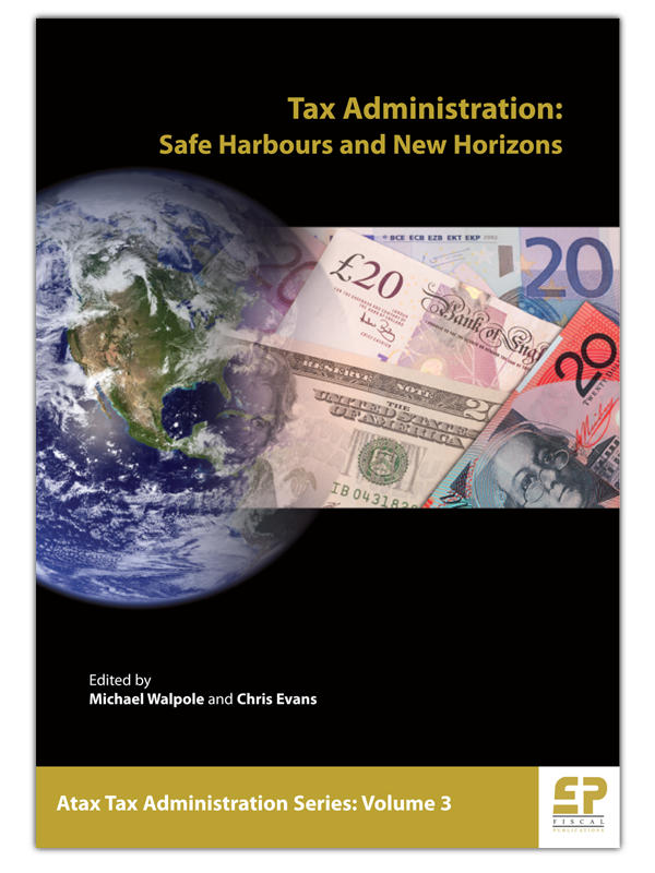 Tax Administration: Safe Harbours and New Horizons (Atax Tax Administration Series Volume 3)