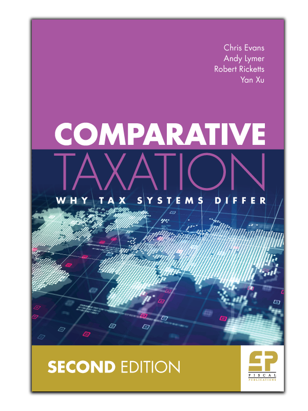 Comparative Taxation: Why Tax Systems Differ (2nd edition)